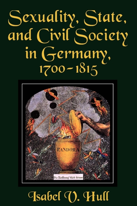 Cover image for book Sexuality, State, and Civil Society in Germany, 1700–1815