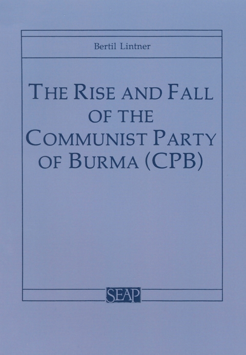 Cover image for book The Rise and Fall of the Communist Party of Burma (CPB)