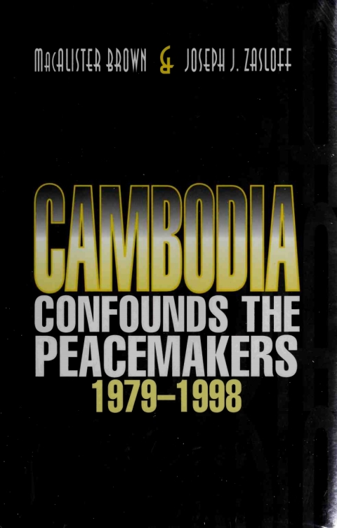 Cover image for book Cambodia Confounds the Peacemakers, 1979-1998