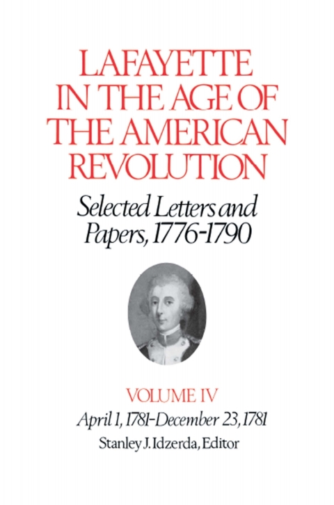 Cover image for book Lafayette in the Age of the American Revolution—Selected Letters and Papers, 1776–1790