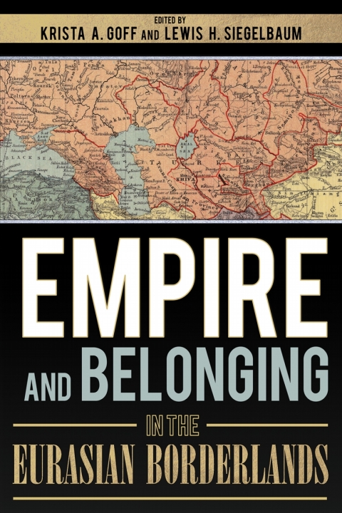 Cover image for book Empire and Belonging in the Eurasian Borderlands