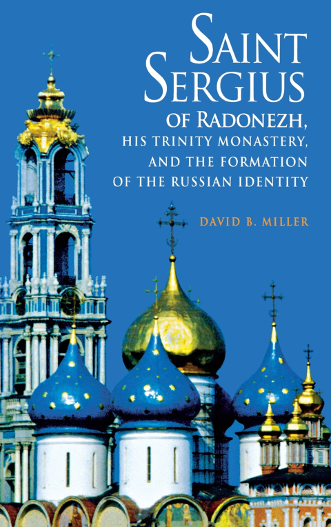 Cover image for book Saint Sergius of Radonezh, His Trinity Monastery, and the Formation of the Russian Identity