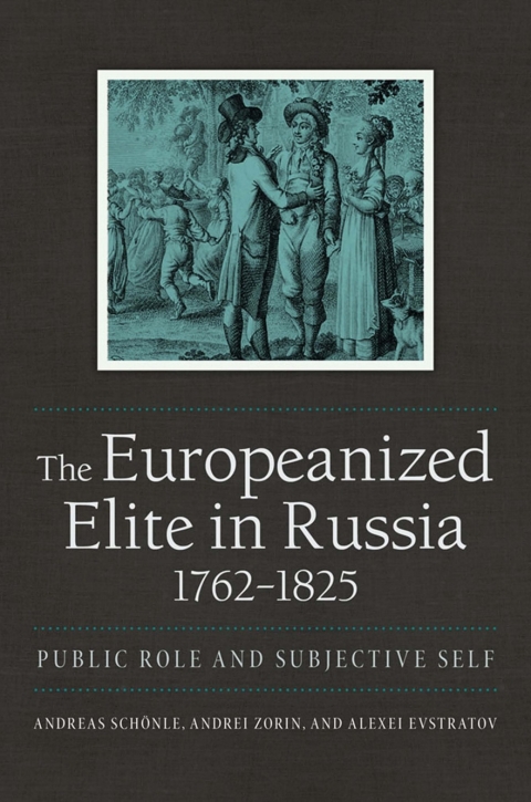 Cover image for book The Europeanized Elite in Russia, 1762–1825