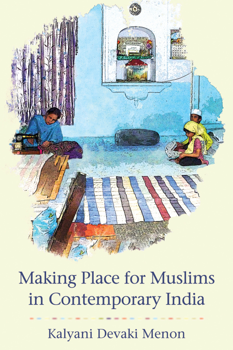 Cover image for book Making Place for Muslims in Contemporary India