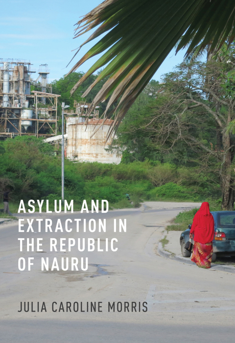 Cover image for book Asylum and Extraction in the Republic of Nauru