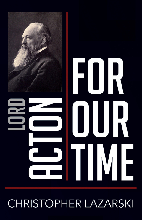 Cover image for book Lord Acton for Our Time