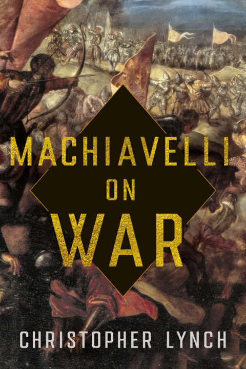 Cover image for book Machiavelli on War