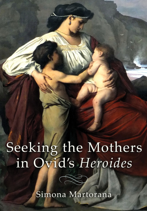 Cover image for book Seeking the Mothers in Ovid's "Heroides"