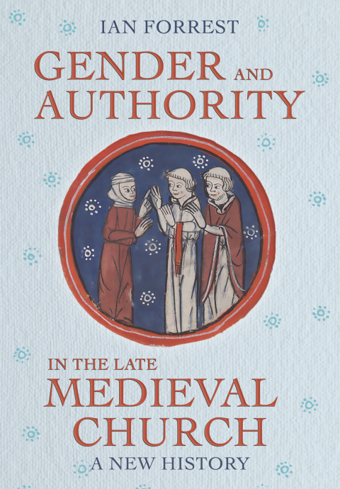 Cover image for book Gender and Authority in the Late Medieval Church