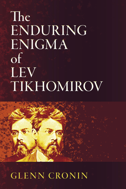 Cover image for book The Enduring Enigma of Lev Tikhomirov
