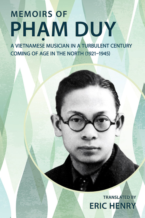 Cover image for book Memoirs of Phạm Duy, a Vietnamese Musician in a Turbulent Century