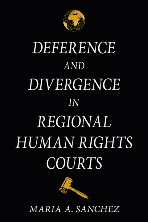 Cover image for book Deference and Divergence in Regional Human Rights Courts
