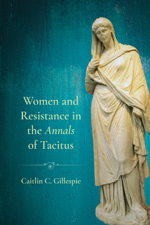Cover image for book Women and Resistance in the "Annals" of Tacitus