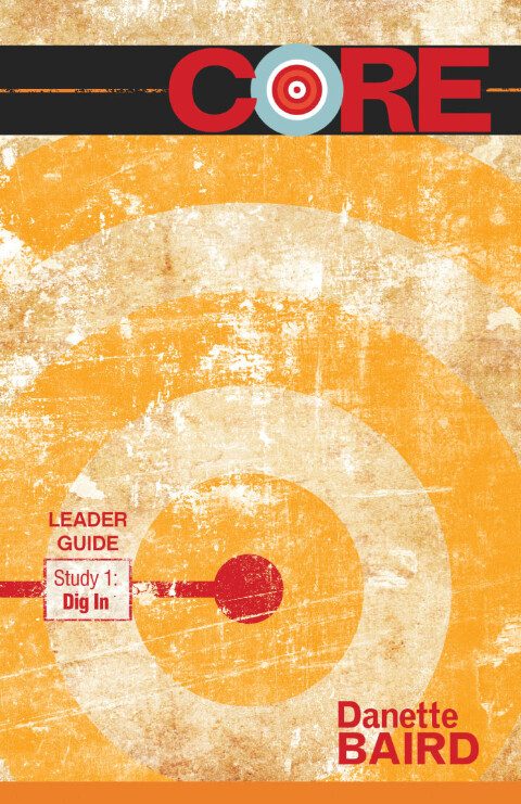 Cover image for book CORE Study 1: Dig In Leader Guide