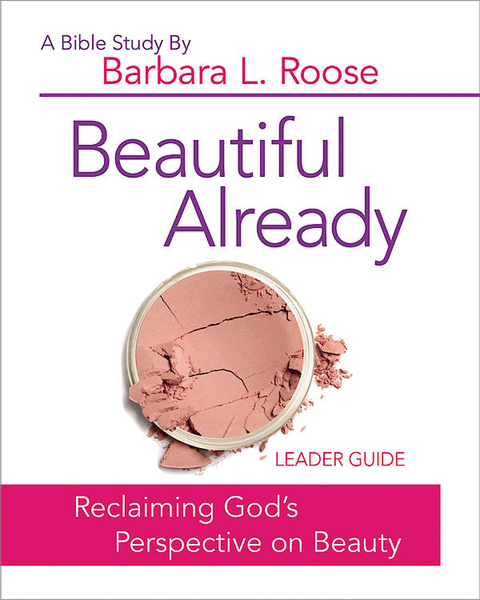 Cover image for book Beautiful Already - Women's Bible Study Leader Guide