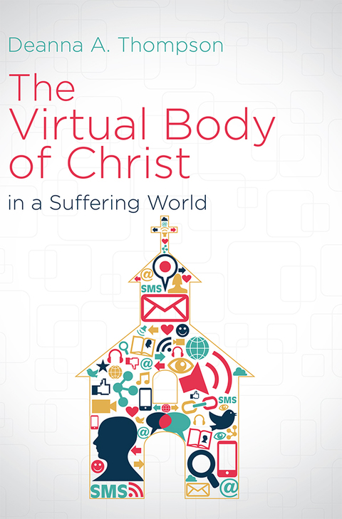 Cover image for book The Virtual Body of Christ in a Suffering World
