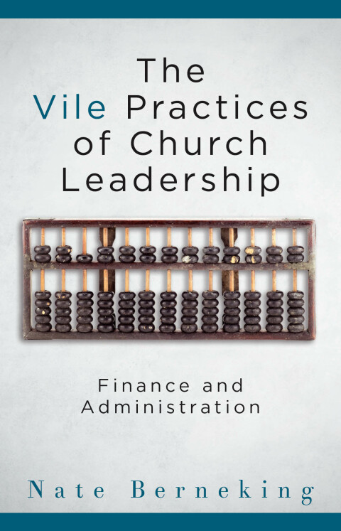 Cover image for book The Vile Practices of Church Leadership