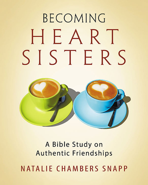 Cover image for book Becoming Heart Sisters - Women's Bible Study Participant Workbook