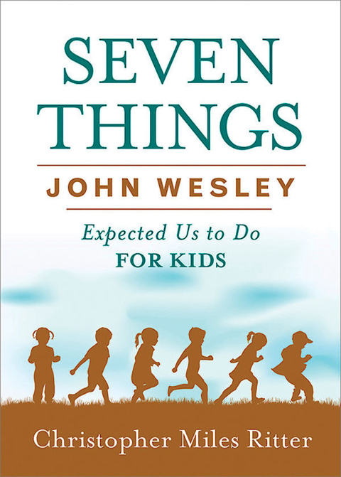 Cover image for book Seven Things John Wesley Expected Us to Do for Kids