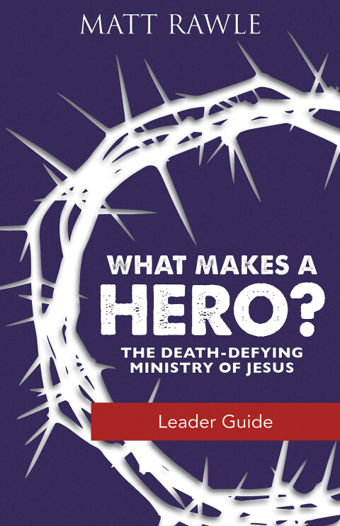 Cover image for book What Makes a Hero? Leader Guide