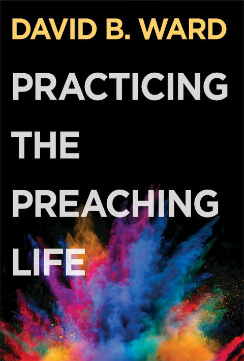 Cover image for book Practicing the Preaching Life