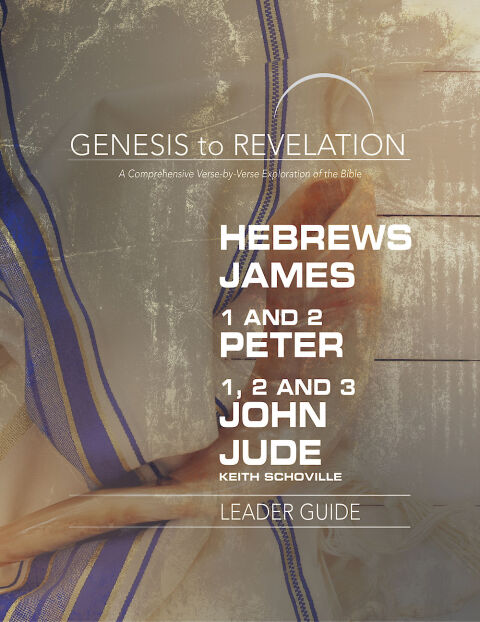 Cover image for book Genesis to Revelation: Hebrews, James, 1-2 Peter, 1,2,3 John, Jude Leader Guide