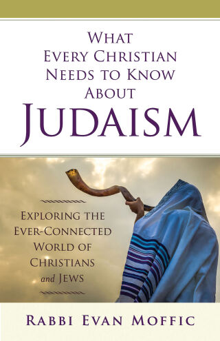 What Every Christian Needs to Know About Judaism