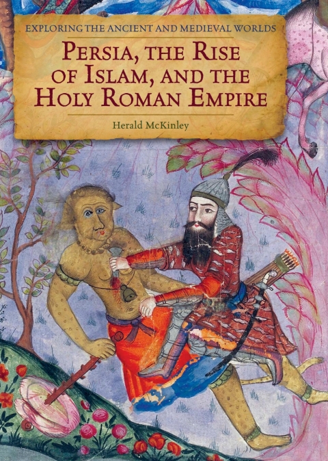 Cover image for book Persia, the Rise of Islam, and the Holy Roman Empire