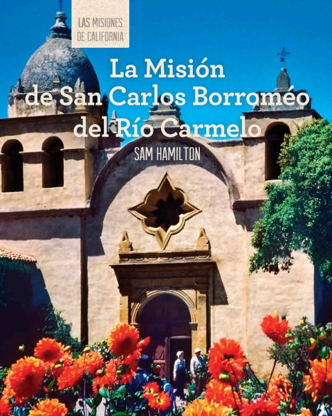 Cover image for book La Misión de San Carlos Borroméo del Río Carmelo (Discovering Mission San Carlos Borromeo del Río Carmelo)