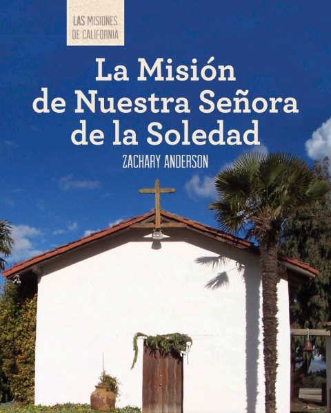 Cover image for book La Misión de Nuestra Señora de la Soledad (Discovering Mission Nuestra Señora de la Soledad)