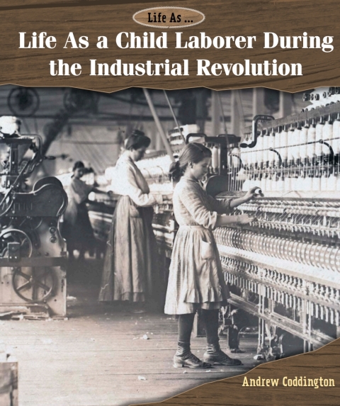 Cover image for book Life As a Child Laborer During the Industrial Revolution