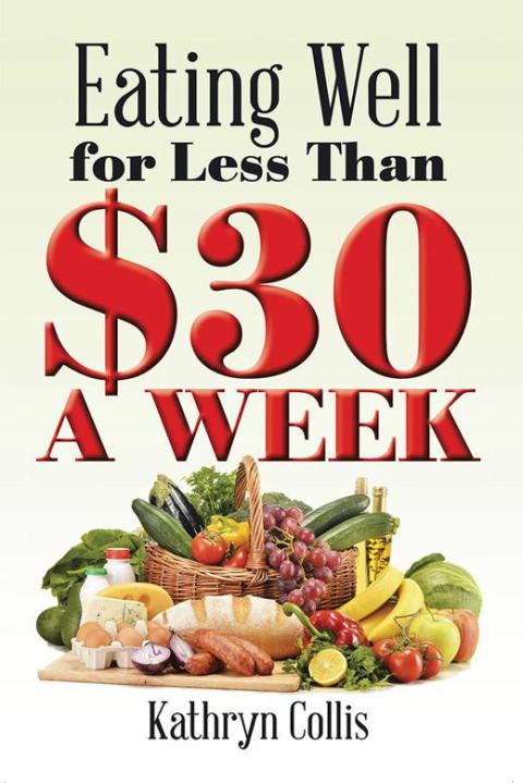 Cover image for book Eating Well for Less Than $30 a Week