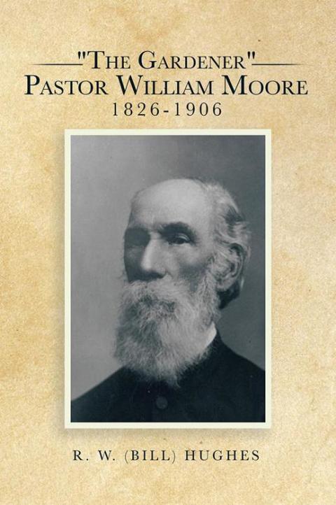 Cover image for book "The Gardener" Pastor William Moore 1826-1906