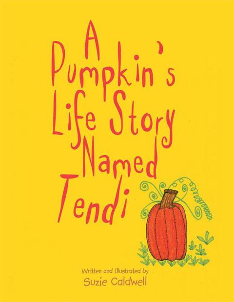Cover image for book A Pumpkin's Life Story Named Tendi