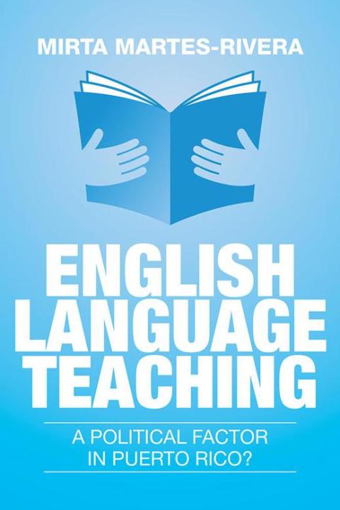 Cover image for book English Language Teaching: a Political Factor in Puerto Rico?