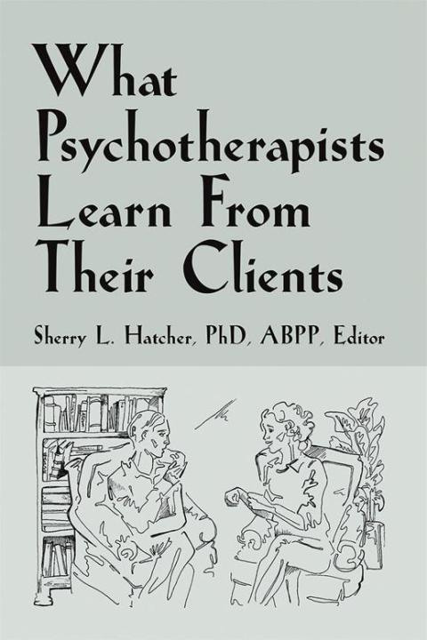 Cover image for book What Psychotherapists Learn from Their Clients