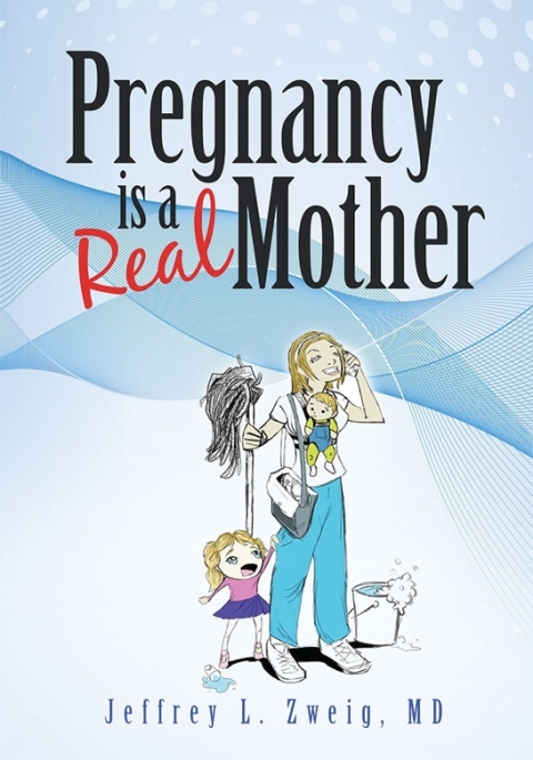 Cover image for book Pregnancy Is a “Real Mother!”