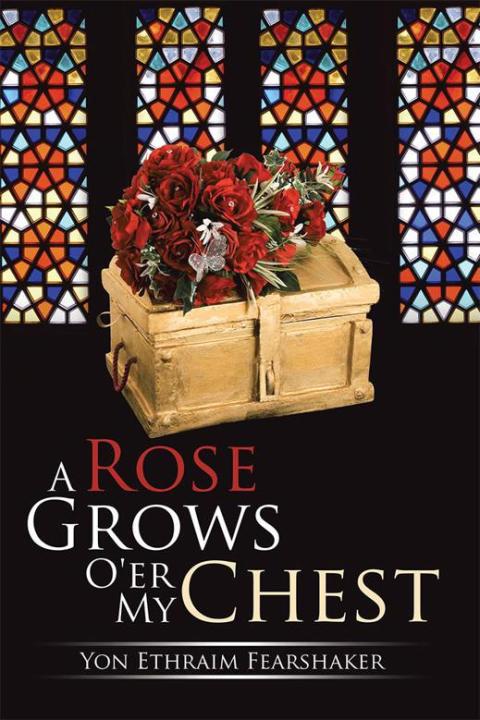 Cover image for book A Rose Grows O'er My Chest