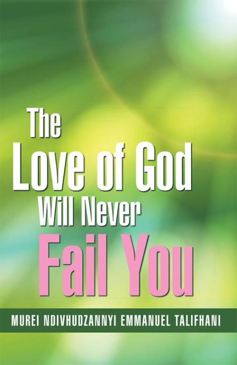 Cover image for book The Love of God Will Never Fail You