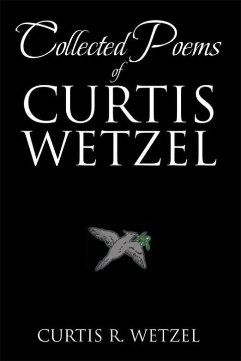 Cover image for book Collected Poems of Curtis Wetzel