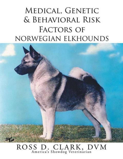 Cover image for book Medical, Genetic & Behavioral Risk Factors of Norwegian Elkhounds