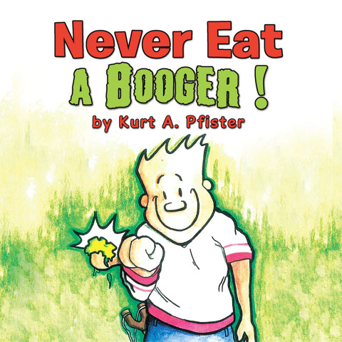 Cover image for book Never Eat a Booger !