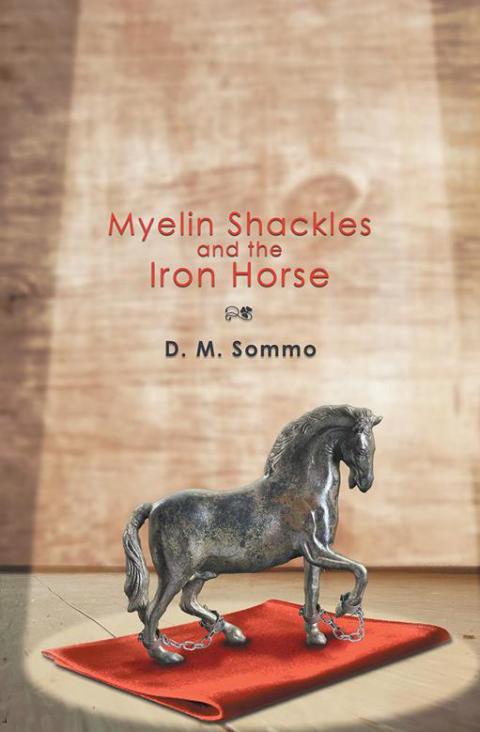 Cover image for book Myelin Shackles and the Iron Horse