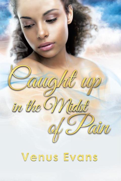 Cover image for book Caught up in the Midst of Pain