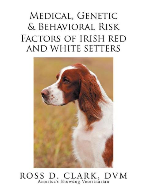 Cover image for book Medical, Genetic & Behavioral Risk Factors of Irish Red and White Setters