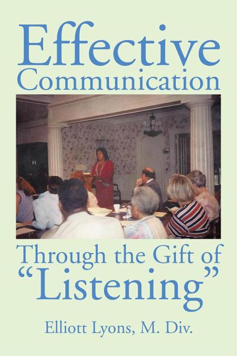 Cover image for book Effective Communication Through the Gift of Listening