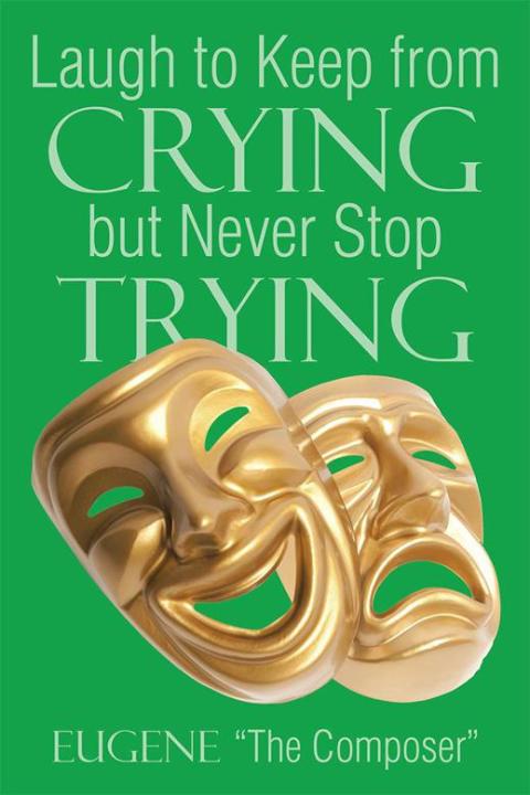 Cover image for book Laugh to Keep from Crying but Never Stop Trying