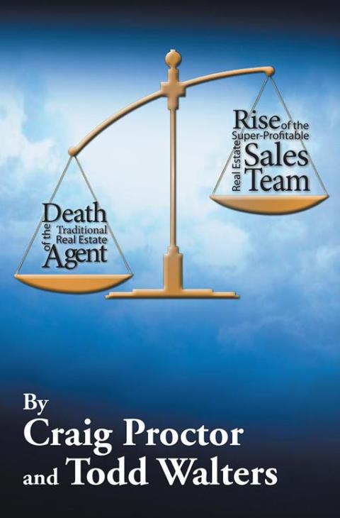Cover image for book Death of the Traditional Real Estate Agent: Rise of the Super-Profitable Real Estate Sales Team