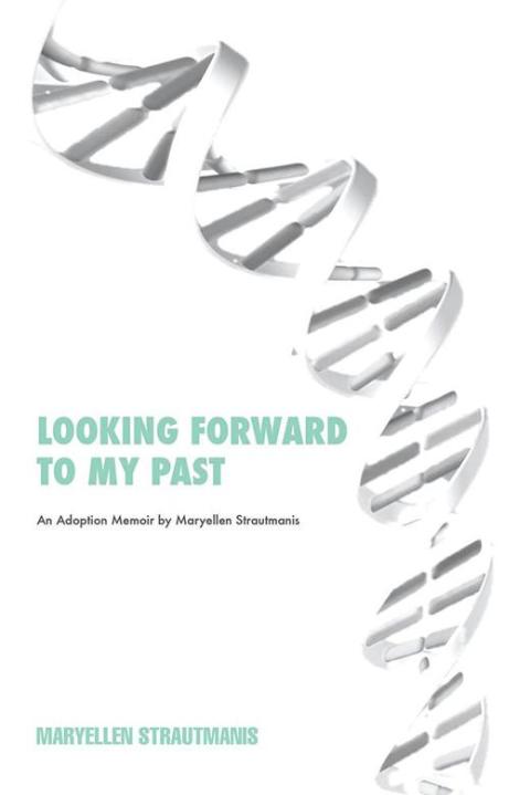 Cover image for book Looking Forward to My Past