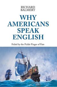 Cover image: Why Americans Speak English 9781503559462